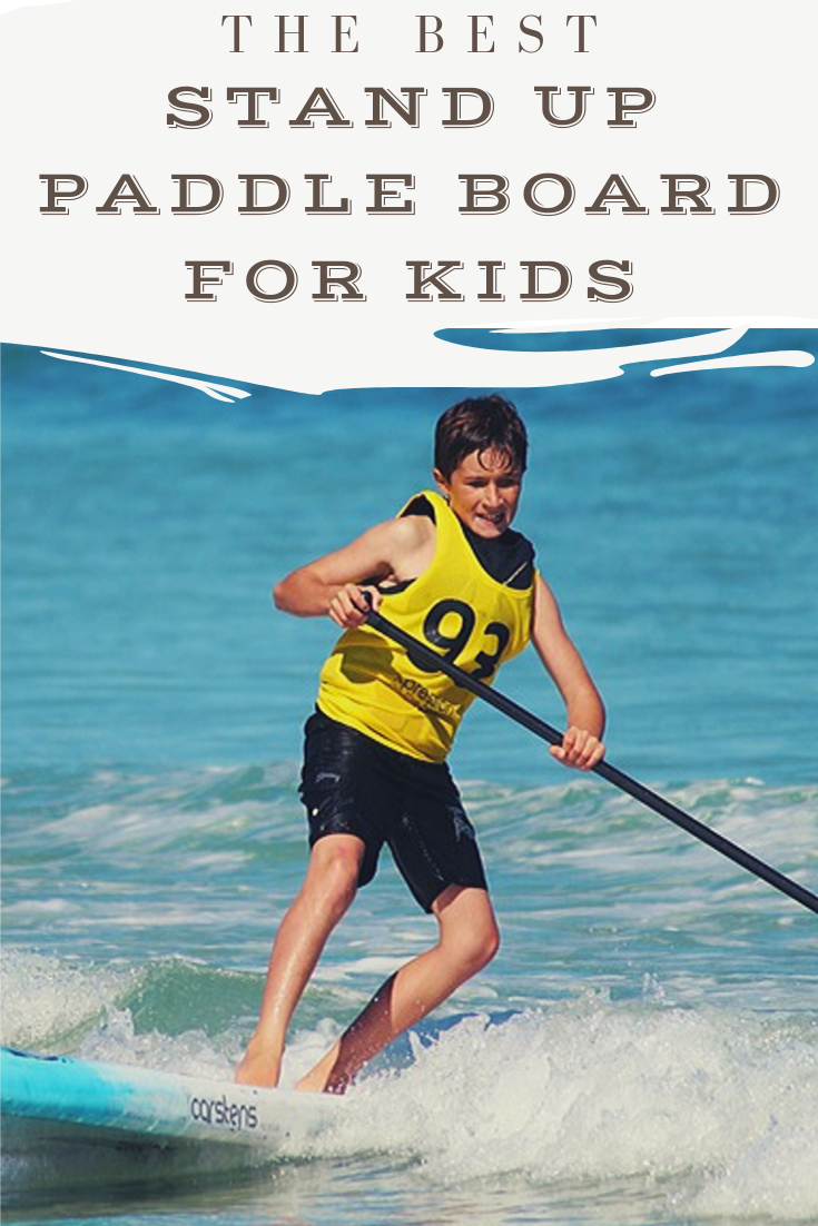 The Best Stand Up Paddle Board for Kids Best Paddle Board Reviews