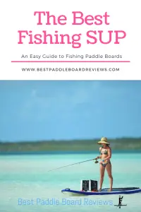 The Best Fishing Paddle Board for All Fishings Needs